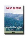 Wass Albert - Magukrahagyottak