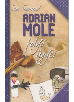 Sue Townsend - Adrian Mole folyó ügyei Sue Townsend - Adrian Mole folyó ügyei, 2011 antikvár könyv