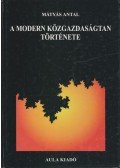 Dr. Mátyás Antal - A modern közgazdaságtan története