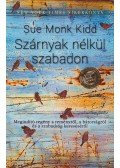 Sue Monk Kidd - Szárnyak nélkül szabadon