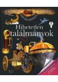 Clémence Cornu (szerk.) - Hihetetlen találmányok - Térbeli képekkel - Játékos feladatokkal