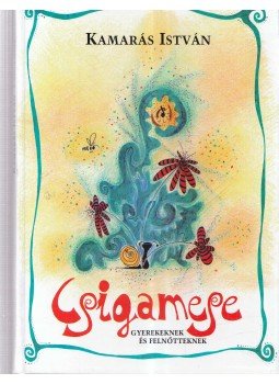 Kamarás István - Csigamese Kamarás István - Csigamese, Budapest 1998 antikvár könyv