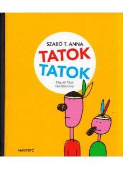 Szabó T. Anna - Tatoktatok Szabó T. Anna - Tatoktatok, Budapest 2012 antikvár könyv