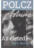 Polcz Alaine - Az életed, Bíró Berta