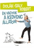 Dolák-Saly Róbert - Én vagyok a kedvenc állatom