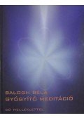 Balogh Béla - Gyógyító meditáció