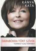 Kánya Kata - Darabokra tört szívek