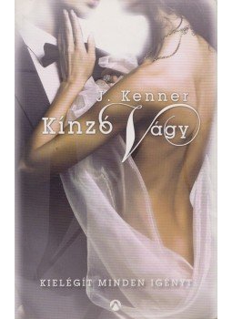 Kenner, Julie - Kínzó vágy Kenner, Julie - Kínzó vágy, Budapest 2014 antikvár könyv