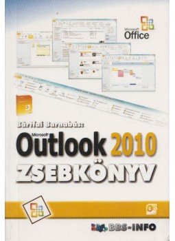 Bártfai Barnabás - Microsoft Outlook 2010 zsebkönyv Bártfai Barnabás - Microsoft Outlook 2010 zsebkönyv, Budapest 2010 antikvár könyv