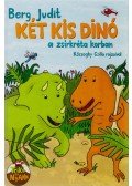 Berg Judit - Két kis dinó a zsírkréta korban