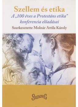 Molnár Attila Károly - Szellem és etika Molnár Attila Károly - Szellem és etika, Budapest 2005 antikvár könyv