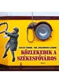 Legát Tibor,Zsigmond Gábor - Közlekedik a székesfőváros