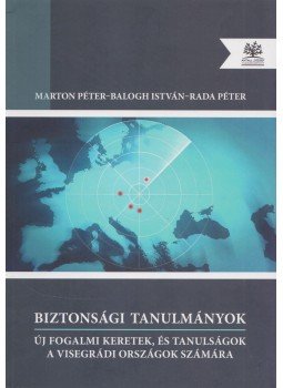 Rada Péter, Balogh István, Péter Márton - Biztonsági tanulmányok Rada Péter, Balogh István, Péter Márton - Biztonsági tanulmányok, Budapest 2015 antikvár könyv