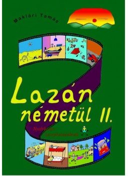 Maklári Tamás - Lazán németül II. - Nyelvkönyv középhaladóknak Maklári Tamás - Lazán németül II. - Nyelvkönyv középhaladóknak, null 2005 antikvár könyv