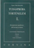 VASNÉ TÓTH KORNÉLIA - Tudáspróba - Történelem I.