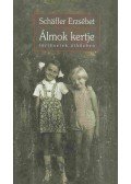 Schäffer Erzsébet - Álmok kertje