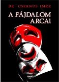 Dr. Csernus Imre - A fájdalom arcai