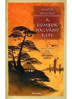 Kazuo Ishiguro - A dombok halvány képe Kazuo Ishiguro - A dombok halvány képe, Budapest 2014 antikvár könyv
