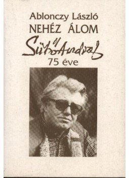 Ablonczy László - Nehéz álom Ablonczy László - Nehéz álom, 0 antikvár könyv
