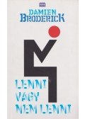 BRODERICK, DAMIEN - Lenni vagy nem lenni