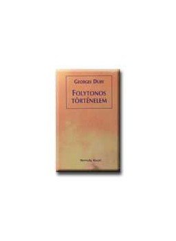 Duby, Georges - Folytonos történelem Duby, Georges - Folytonos történelem, null 2000 antikvár könyv