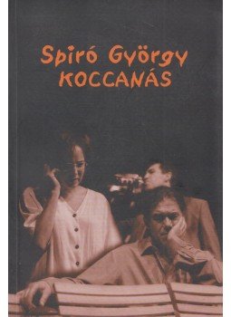 Spiró György - Koccanás Spiró György - Koccanás, Budapest 2004 antikvár könyv