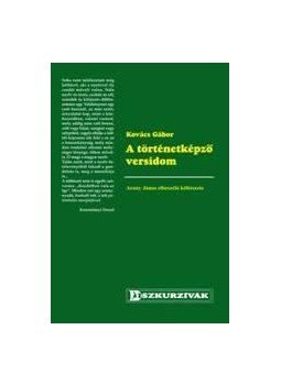 Kovács Gábor - A TÖRTÉNETKÉPZŐ VERSIDOM - ARANY JÁNOS ELBESZÉLŐ KÖLTÉSZETE, null 2010 antikvár könyv