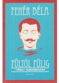 Fehér Béla - Fültől fülig