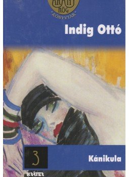 Indig Ottó - Kánikula Indig Ottó - Kánikula, Pomáz 2009 antikvár könyv