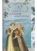 Ugron Zsolna - A nádor asszonyai