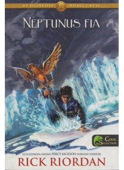 Rick Riordan - Neptunus fia  - Az Olimposz hősei 2. rész, Szeged 2015 antikvár könyv