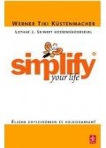 KÜSTENMACHER, TIKI WERNER - Simplify your Life - Éljünk egyszerűbben és boldogabban!