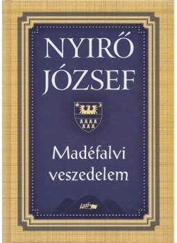 Nyirő József - Madéfalvi veszedelem Nyirő József - Madéfalvi veszedelem, Szeged 2010 antikvár könyv