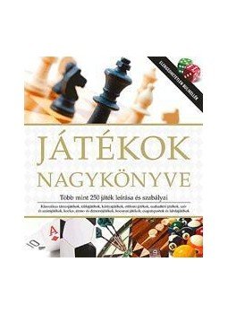 - Játékok nagykönyve - Több mint 250 játék leírása és szabályai - Játékok nagykönyve - Több mint 250 játék leírása és szabályai, null 2013 antikvár könyv