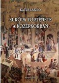 Katus László - Európa története a középkorban