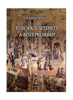Katus László - Európa története a középkorban Katus László - Európa története a középkorban, null 2014 antikvár könyv