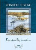 Zsindely Ferenc - Dunárul fúj a szél...