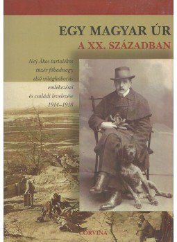 Buzinkay Géza - Egy magyar úr a XX. században Buzinkay Géza - Egy magyar úr a XX. században, Budapest 2014 antikvár könyv