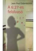 Jean-Paul Didierlaurent - A 6:27-es felolvasó
