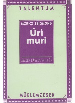 Mezey László Miklós - Móricz Zsigmond: Úri muri Mezey László Miklós - Móricz Zsigmond: Úri muri, Budapest 0 antikvár könyv