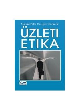 Csurgó Ottóné dr., Dr. Dominik Gyula, Földesi Tamás, Farkas Péter, Halász Judit, Hajdu Péter, Dr. Kardos Lea, Dr. Pálinkás Jenő, Popper Klára - Üzleti etika Csurgó Ottóné dr., Dr. Dominik Gyula, Földesi Tamás, Farkas Péter, Halász Judit, Hajdu Péter, Dr. Kardos Lea, Dr. Pálinkás Jenő, Popper Klára - Üzleti etika, null 2010 antikvár könyv