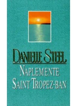 Danielle Steel - Naplemente Saint Tropez-ban Danielle Steel - Naplemente Saint Tropez-ban, null 0 antikvár könyv