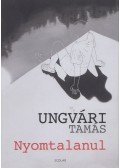 Ungvári Tamás - Nyomtalanul