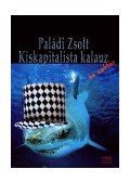 Paládi Zsolt - Kiskapitalista kalauz és szótár