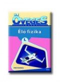 Öveges József - AZ ÉLŐ FIZIKA - MECHANIKA