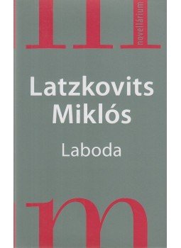 Latzkovits Miklós - Laboda Latzkovits Miklós - Laboda, Budapest 2008 antikvár könyv