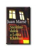 Juan Marsé - Szerelmi dalok a Lolita Klubban