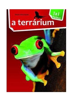  - A terrárium - 1X1 kalauz, null 2015 antikvár könyv
