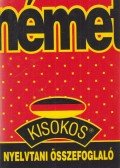 Maros Judit,Szitnyainé Gottlieb Éva - Német kisokos - Nyelvtani összefoglaló