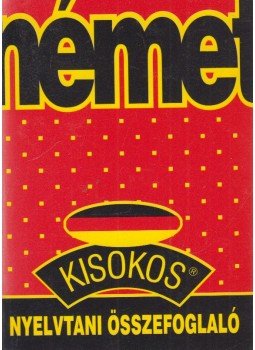 Maros Judit, Szitnyainé Gottlieb Éva - Német kisokos - Nyelvtani összefoglaló Maros Judit, Szitnyainé Gottlieb Éva - Német kisokos - Nyelvtani összefoglaló, Budapest 1999 antikvár könyv